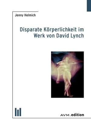 cover image of Disparate Körperlichkeit im Werk von David Lynch